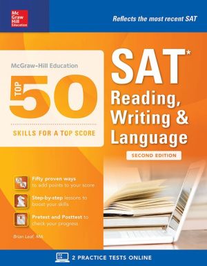 McGraw-Hill Education Top 50 Skills for a Top Score: SAT Reading, Writing & Language, 2e**