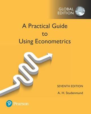 A Practical Guide to Using Econometrics, Global Edition, 7e