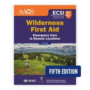 Wilderness First Aid: Emergency Care in Remote Locations, 5e**