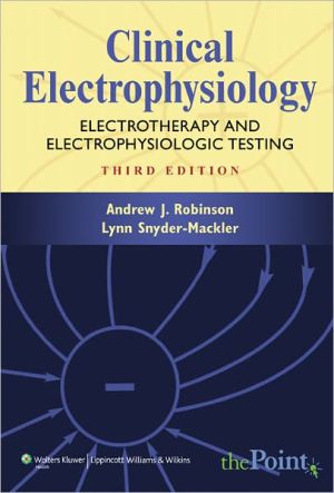 Clinical Electrophysiology : Electrotherapy and Electrophysiologic Testing, 3e**