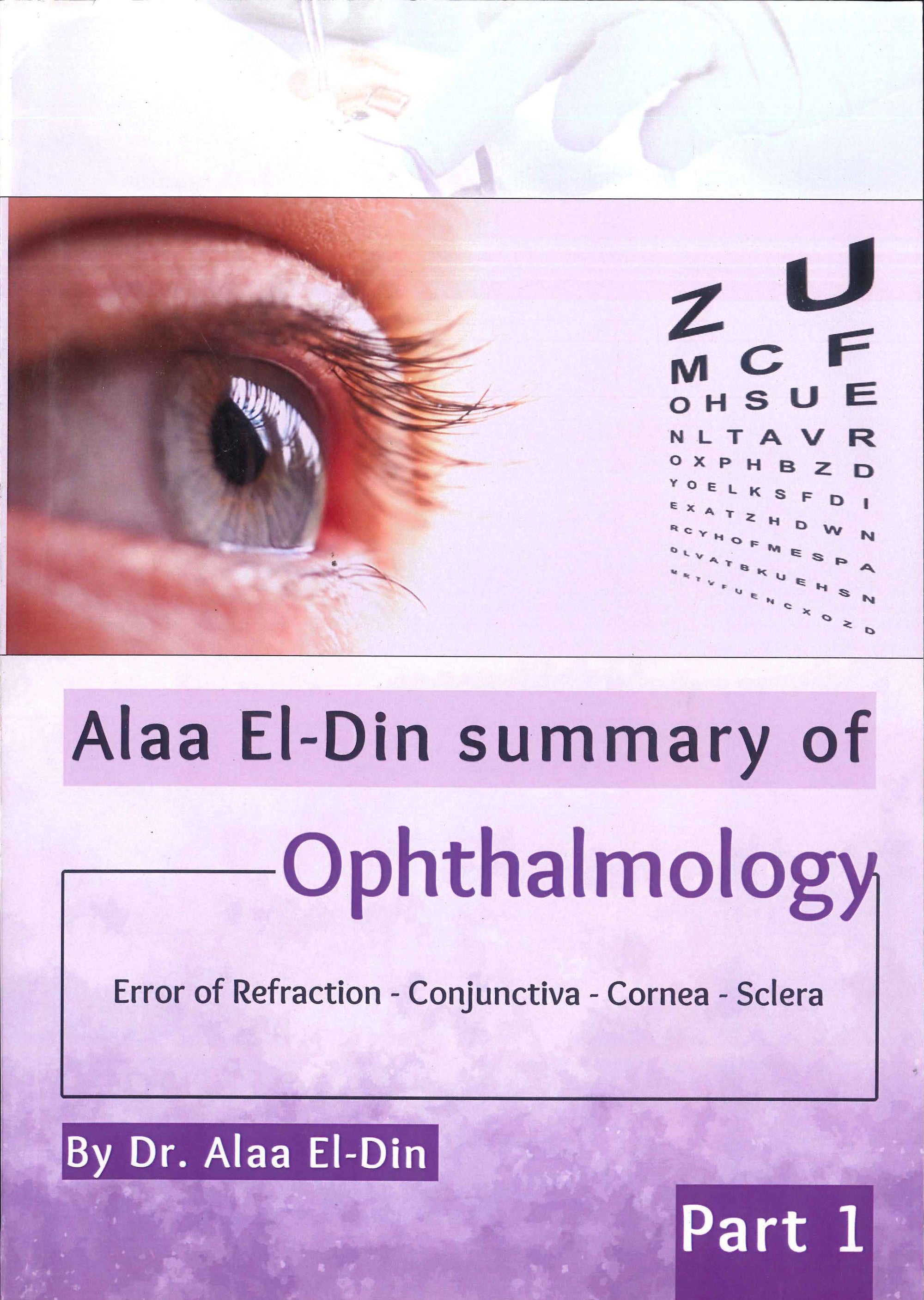 Alaa El-Din Summary of Ophthamology : Error of Refraction- Conjunctiva- Cornea- Sclera Part 1