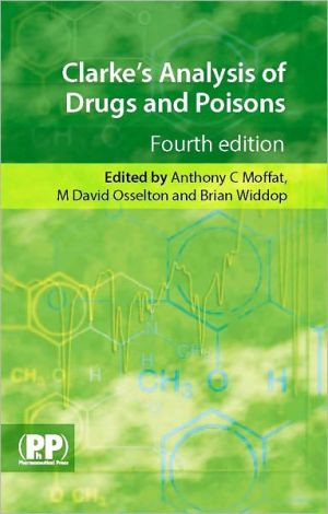 Clarke's Analysis of Drugs and Poisons, 4e
