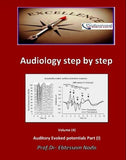Audiology Step by Step Volume 4: Audiotory Evoked Potentials Part (I)