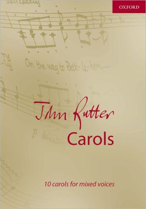 John Rutter Carols : 10 carols for mixed voices