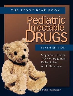 Pediatric Injectable Drugs (The Teddy Bear Book), 10e** | ABC Books