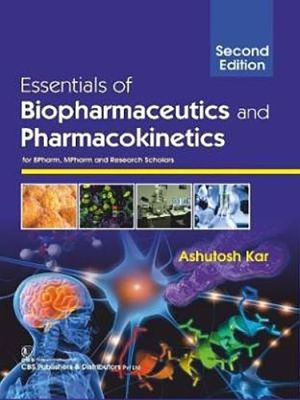 Essentials of Biopharmaceutics and Pharmacokinetics for Bpharm, Mpharm and Research Scholars, 2e (PB)