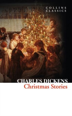 Christmas Stories (Collins Classics) | Charles Dickens