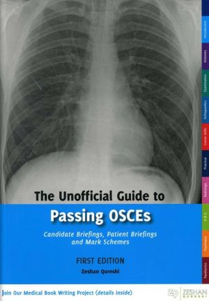 The Unofficial Guide to Passing OSCEs: Candidate Briefings, Patient Briefings and Mark Schemes**