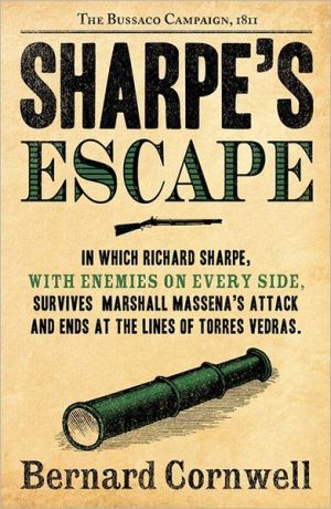 Sharpe’s Escape: The Bussaco Campaign, 1810-The Sharpe Series, Book 10 | Bernard Cornwell Sharpe’s Escape: The Bussaco Campaign, 1810-The Sharpe Series, Book 10 | Bernard Cornwell