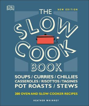 The Slow Cook Book : Over 200 Oven and Slow Cooker Recipes