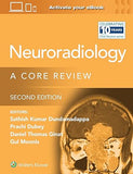 Neuroradiology: A Core Review: Print + eBook with Multimedia, 2e
