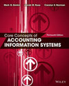 Core Concepts of Accounting Information Systems, 13e**