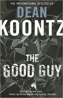 The Good Guy | Dean Koontz The Good Guy | Dean Koontz