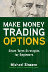 Make Money Trading Options: Short-Term Strategies for Beginners