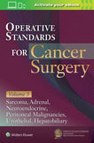 Operative Standards for Cancer Surgery: Volume III : Hepatobiliary, Peritoneal Malignancies, Neuroendocrine, Sarcoma, Adrenal, Bladder