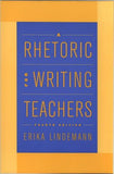A Rhetoric for Writing Teachers, 4e