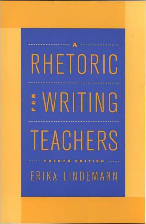 A Rhetoric for Writing Teachers, 4e