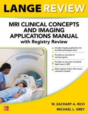 LANGE Review: MRI Clinical Concepts and Imaging Applications Manual with Registry Review