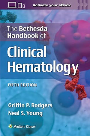 The Bethesda Handbook of Clinical Hematology, 5e