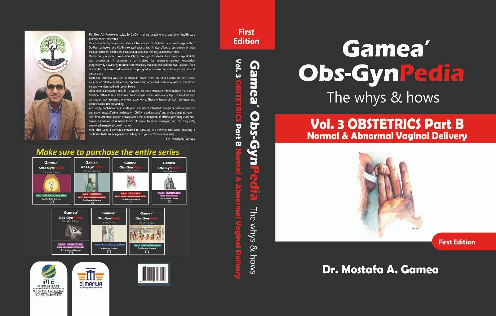 Gamea' Obs-GynPedia: The whys & hows, Volume 3 Obstetrics Part B Normal & Abnormal Vaginal Delivery