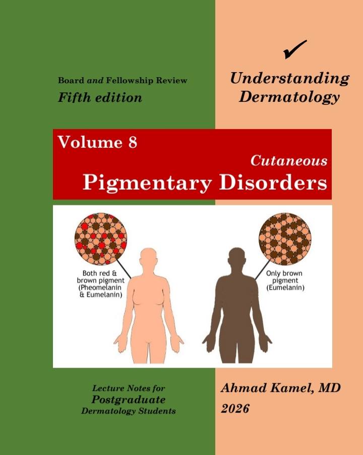 Understanding Dermatology Volume 8: Cutaneous Pigmentary Disorders, 5e | Ahmad Kamel