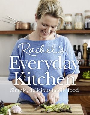 Rachel’s Everyday Kitchen: Simple, delicious family food | Rachel Allen Rachel’s Everyday Kitchen: Simple, delicious family food | Rachel Allen