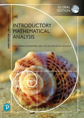 Introductory Mathematical Analysis for Business, Economics, and the Life and Social Sciences, Global Edition, 14e