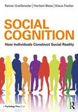 Social Cognition : How Individuals Construct Social Reality, 2e