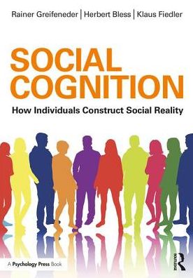 Social Cognition : How Individuals Construct Social Reality, 2e