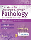 Competency Based Questions and Answers in Pathology for Second MBBS Professional Examination