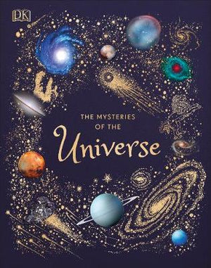 The Mysteries of the Universe : Discover the best-kept secrets of space