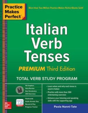 Practice Makes Perfect: Italian Verb Tenses, Premium 3rd Edition