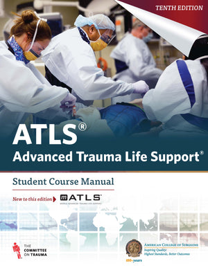 ATLS Advanced Trauma Life Support: Student Course Manual, 10e
