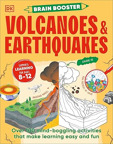 Brain Booster Volcanoes and Earthquakes: Over 100 Mind-Boggling Activities that Make Learning Easy and Fun | DK Brain Booster Volcanoes and Earthquakes: Over 100 Mind-Boggling Activities that Make Learning Easy and Fun | DK