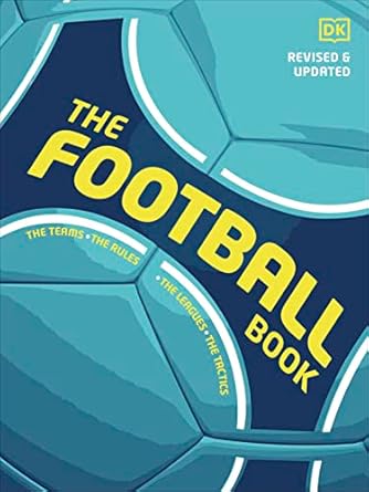 The Football Book: The Teams *The Rules *The Leagues * The Tactics The Football Book: The Teams *The Rules *The Leagues * The Tactics