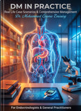 DM in Practice: Real Life Case Scenarios & Comprehensive Management, For Endocrinologists & General Practitioners