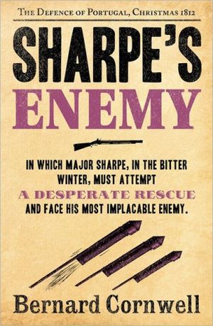 Sharpe’s Enemy: The Defence of Portugal, Christmas 1812-The Sharpe Series, Book 16 | Bernard Cornwell