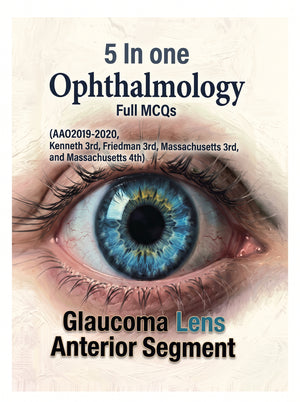 5 In one Ophthalmology Full MCQs: Glaucoma Lens Anterior Segment