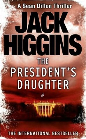Sean Dillon Series (6) - President S Daughter