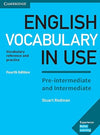 English Vocabulary in Use Pre-intermediate and Intermediate Book with Answers: Vocabulary Reference and Practice, 4e