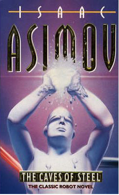 The Caves of Steel** | Isaac Asimov The Caves of Steel** | Isaac Asimov