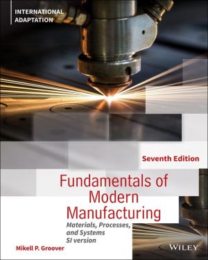 Fundamentals of Modern Manufacturing : Materials, Processes and Systems, International Adaptation, 7e