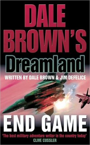 End Game (Dale Brown’s Dreamland, Book 8) | Dale Brown End Game (Dale Brown’s Dreamland, Book 8) | Dale Brown