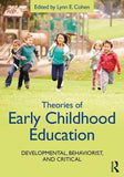 Theories of Early Childhood Education : Developmental, Behaviorist, and Critical