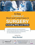 S Das A Textbook of Short and Long Cases in Surgery Including MCQs and OSCEs, 7e