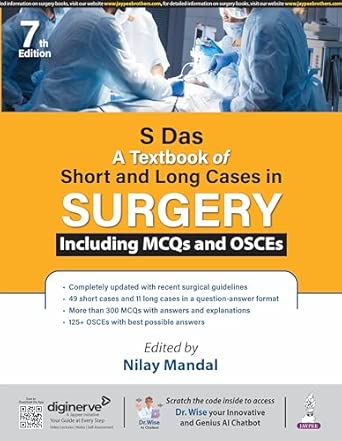 S Das A Textbook of Short and Long Cases in Surgery Including MCQs and OSCEs, 7e | Nilay Mandal
