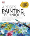 Artist's Painting Techniques : Explore Watercolours, Acrylics, and Oils