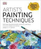 Artist's Painting Techniques : Explore Watercolours, Acrylics, and Oils