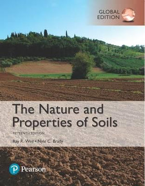 The Nature and Properties of Soils, Global Edition, 15e