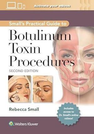 Small's Practical Guide to Botulinum Toxin Procedures: Print + eBook with Multimedia, 2e
